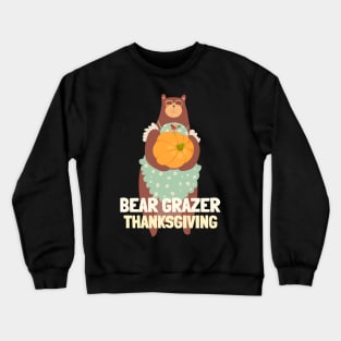 Bear Grazer Thanksgiving Pumpkin Pie Pumpkin Spice Season Crewneck Sweatshirt